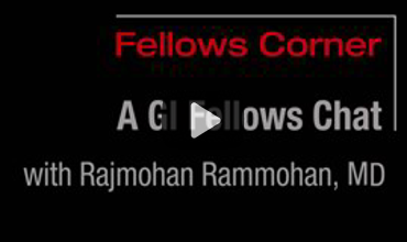 A Fellows Corner Chat With Rajmohan Rammohan, MD